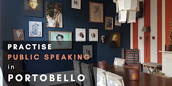 Practise Public Speaking in Portobello!