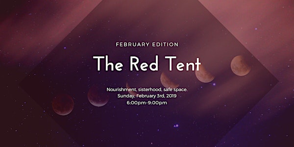 Red Tent: A Co-created New Moon Women's Circle- February Edition