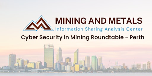 Primaire afbeelding van 2024 Cyber Security in Mining Roundtable - Perth