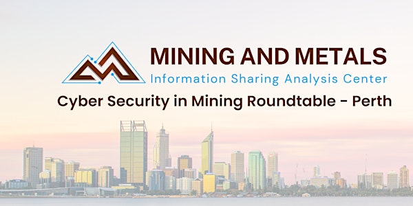 2024 Cyber Security in Mining Roundtable - Perth