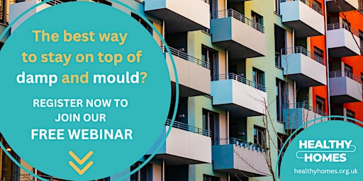 Tackling Damp and Mould at Scale:  a HealthyHomes lunchtime webinar primary image