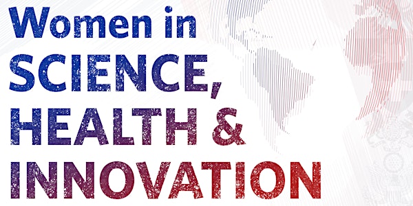 Women in Science, Health and Innovation: Leadership Looking To The Future