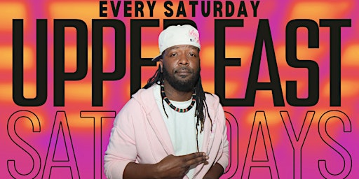 Imagem principal do evento UPPER EAST BAR SATURDAYS with DJ Trunk Bussa and The Ignite DJs