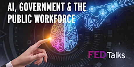 Hauptbild für Key FEDTalks: AI, Government & the Public Workforce
