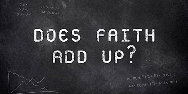 Does Faith Add Up?