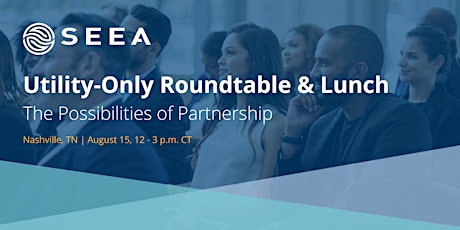 Imagen principal de Utility-Only Roundtable & Lunch: The Possibilities of Partnership