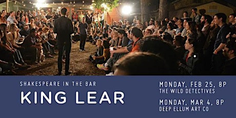 Shakespeare In The Bar Presents: King Lear, MAR 4 @ DEEP ELLUM ART CO. primary image