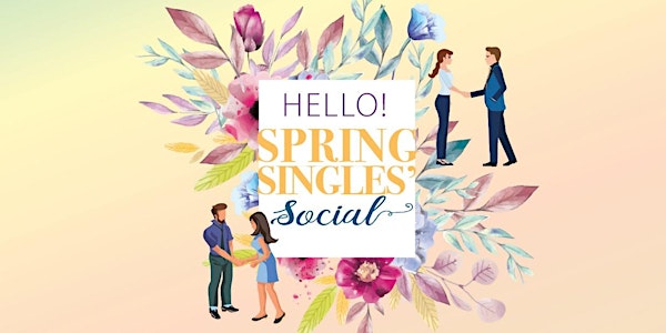 Hello! Spring Singles' Social by BanyanWay