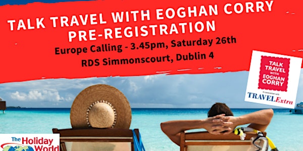 Pre-registration: Talk Travel with Eoghan Corry - Europe Calling