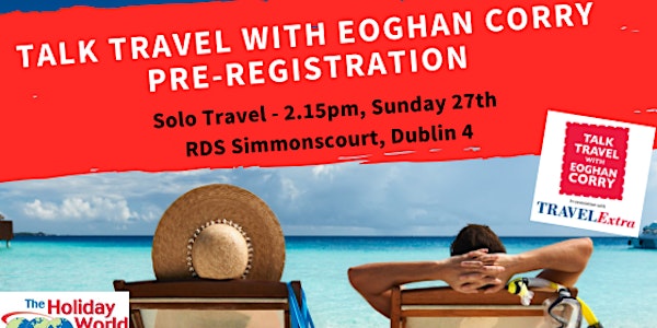 Pre-registration: Talk Travel with Eoghan Corry - Solo Travel 