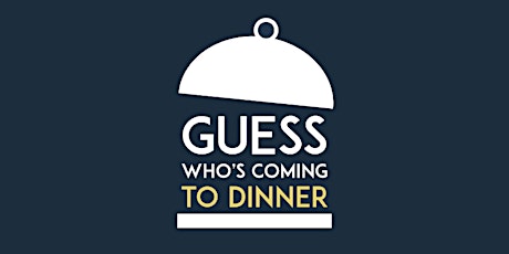 ALC's Guess Who is coming to Dinner primary image