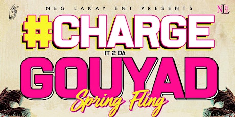 CHARGE IT 2 DA GOUYAD: SPRING FLING EDITION primary image