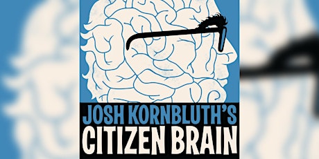 Josh Kornbluth's Citizen Brain primary image