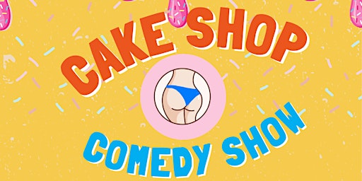Cake Shop Comedy Confessional Show  primärbild