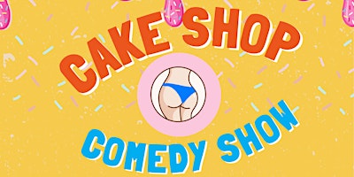 Imagem principal do evento Cake Shop Comedy Confessional Show