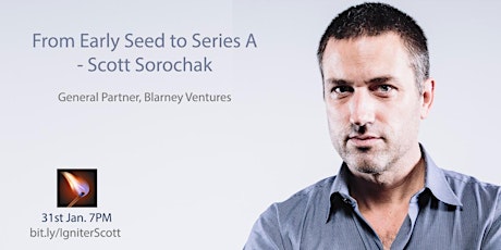 From Early Seed to Series A - Scott Sorochak, General Partner, Blarney Ventures primary image