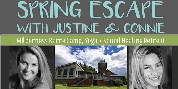 Spring Escape w/Justine & Connie