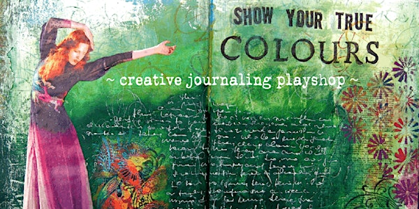 Show Your True Colours - Creative Journaling Playshop (FULLY BOOKED)