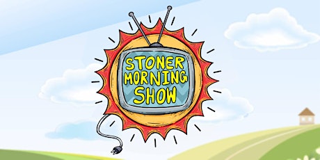 Stoner Morning Show primary image