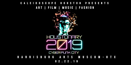 HOUSTONARY 2019 : "CYBERPUNK CITY" MEETS ART | FILM | MUSIK | FASHION  primary image