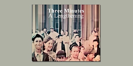 Hauptbild für 'Three Minutes: A Lengthening' Film Screening & Discussion