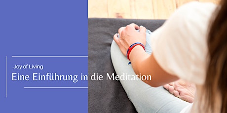 Joy of Living: Eine Einführung in die Meditation