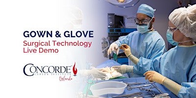 Gown & Glove: Surgical Technology Live Demo - Orlando