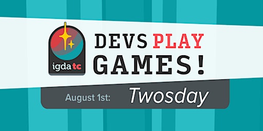 Imagen principal de Devs Play Games! August 1st, 2023 - TWOSDAY