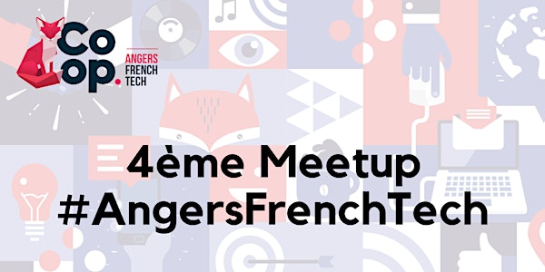 4ème Meetup #AngersFrenchTech