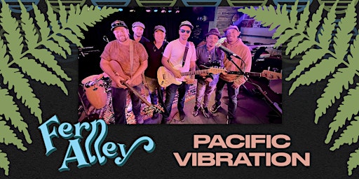 MCSF Presents the Fern Alley Music Series w/Pacific Vibration primary image