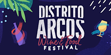 Distrito Arcos Wine & Food Festival (CANCELADO)
