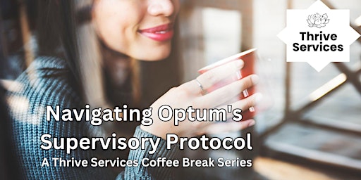 Imagen principal de Navigating Optums Supervisory Protocol - Coffee Break Series