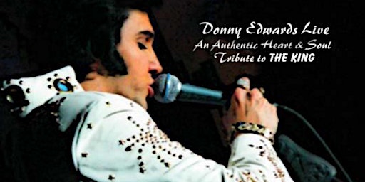 Imagem principal do evento Donny Edwards-An Authentic Heart & Soul Tribute to THE KING