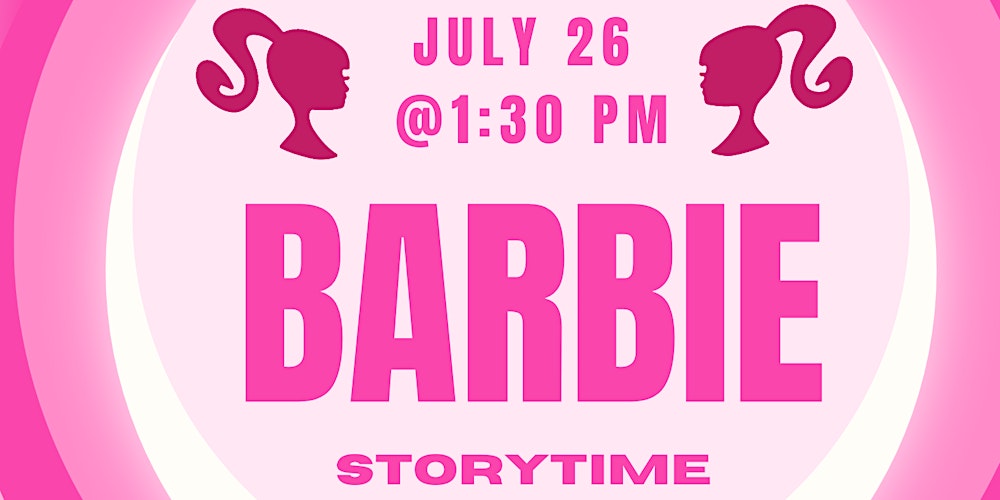 Barbie Storytime Tickets, Wed, Jul 26, 2023 at 1:30 PM | Eventbrite