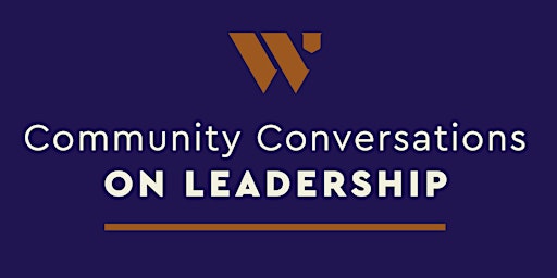 Community Conversations on Leadership: Women in Leadership primary image