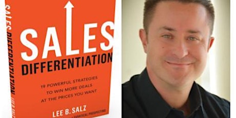 "Sales Differentiation - Your Secret to Winning More Deals at the Prices You Want" by Lee Salz