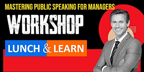Mastering Public Speaking for Managers - Lunch and Learn Session primary image