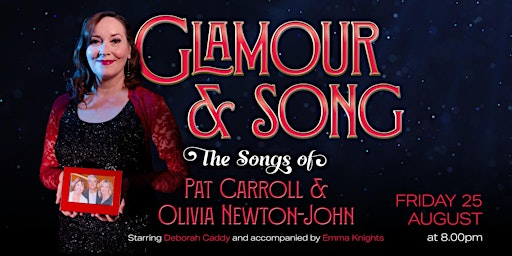 Imagem principal do evento Glamour & Song: The Songs of Pat Carroll & Olivia Newton-John