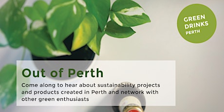 Perth Green Drinks February 2019 'Out of Perth' primary image