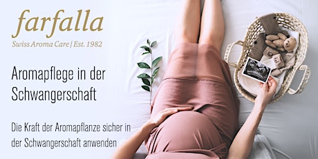 Hauptbild für Mit Aromapflege durch die Schwangerschaft / Aarau (*aa)