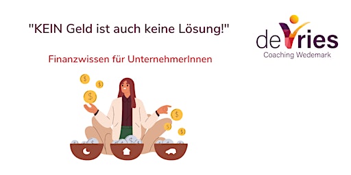 Image principale de Kein Geld ist auch keine Lösung !- Finanzwissen für UnternehmerInnen