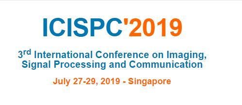 2019 3rd International Conference on Imaging, Signal Processing and Communication (ICISPC 2019)