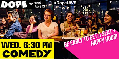 Dope Comedy Show WED. 6:30 PM UWS w/ Kevin Berrey primary image