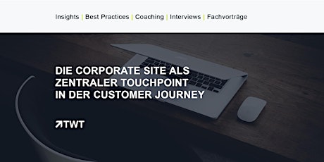 Hauptbild für TWT Zirkeltraining: Die Corporate Site als zentraler Touchpoint der Customer Journey