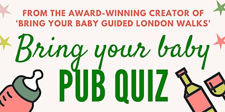 BRING YOUR BABY PUB QUIZ @ The Bear, ESHER, SURREY (KT10) near SURBITON