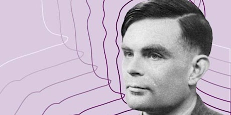 Alan Turing Lecture and Celebration 2019 
