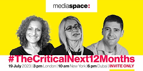 The Critical Next 12 Months | Mediaspace Global Leadership Club | Q3 2023 primary image
