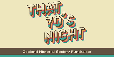 That 70s Night: Zeeland Historical Society Fundraiser primary image