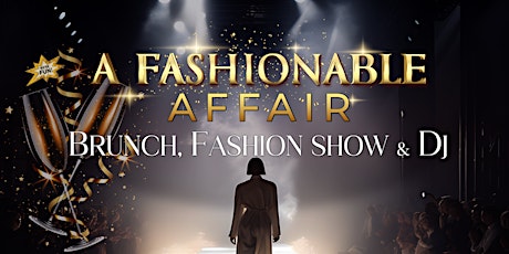 Hauptbild für Fashionable Affair - Fashion Show & Bottomless Mimosa Brunch.