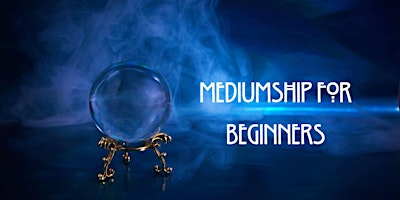 Mediumship 101 (4 Weeks) primary image